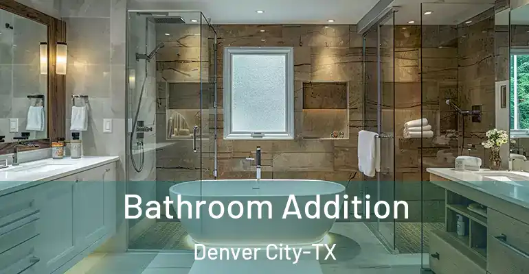 inner Bathroom imggen Bathroom Addition Denver City-TX