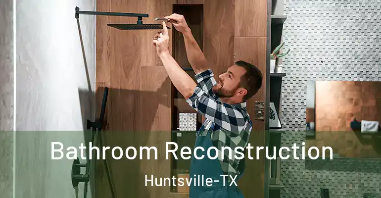 inner Bathroom imggen Bathroom Reconstruction Huntsville-TX