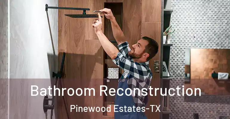 inner Bathroom imggen Bathroom Reconstruction Pinewood Estates-TX