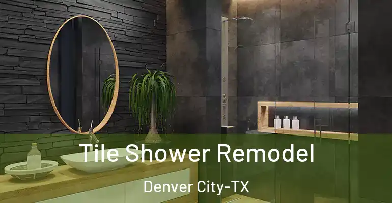 inner Bathroom imggen Tile Shower Remodel Denver City-TX
