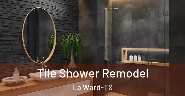 inner Bathroom imggen Tile Shower Remodel La Ward-TX