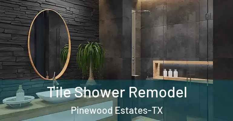 inner Bathroom imggen Tile Shower Remodel Pinewood Estates-TX